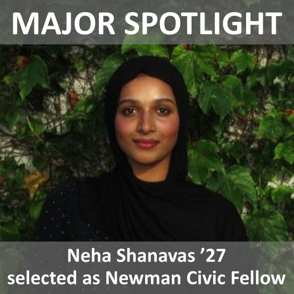 Individualized Major Neha Shanavas poses for photo. Major Spotlight: Neha Shanavas selected as Newman Civic Fellow.